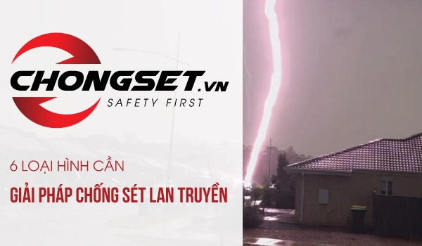 6 loại công trình cần giải pháp chống sét lan truyền