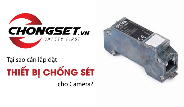 Tại sao cần lắp đặt thiết bị chống sét cho Camera?