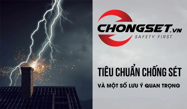 Tiêu chuẩn chống sét và một số lưu ý quan trọng