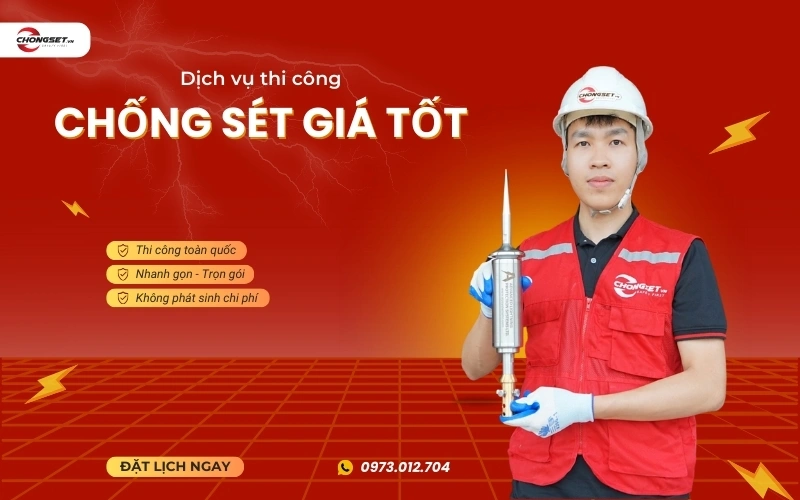 Thi công chống sét giá tốt - Dịch vụ đáng tin cậy từ Chống sét VN