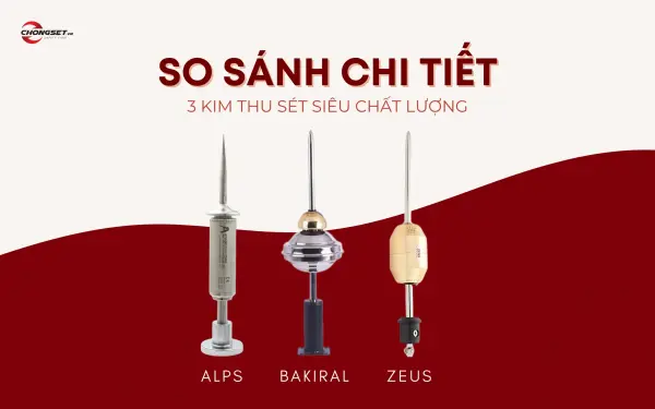 So Sánh 3 Kim Thu Sét Chất Lượng Được Tin Dùng – Nên Chọn Loại Nào?