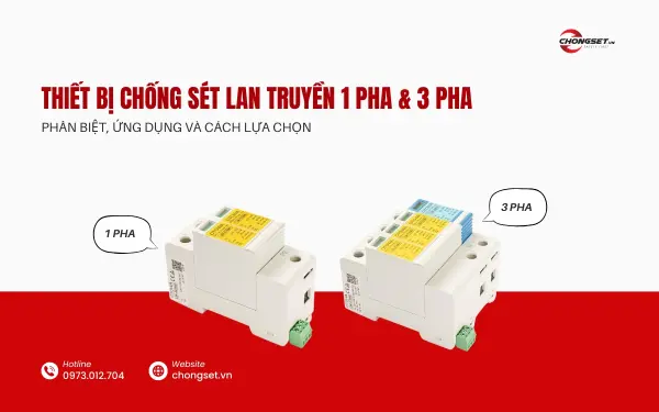 Thiết bị chống sét 1 pha & 3 pha: Phân biệt, ứng dụng và cách lựa chọn.