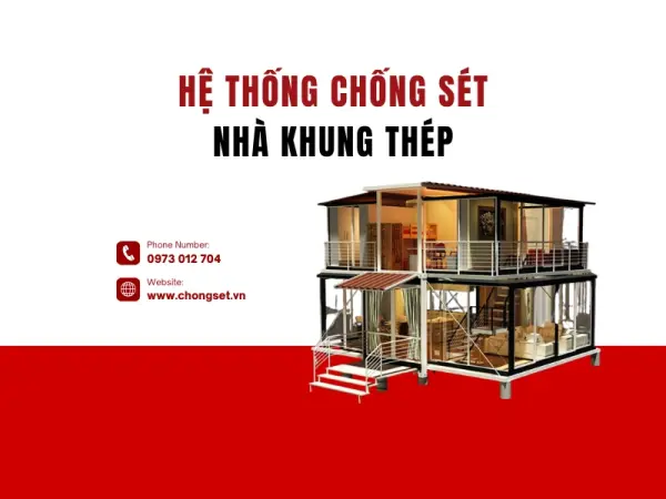Hệ thống chống sét cho nhà khung thép đạt chuẩn