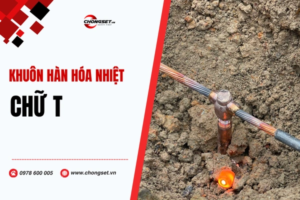 Khuôn hàn hóa nhiệt chữ T phổ biến trong thi công bãi tiếp địa