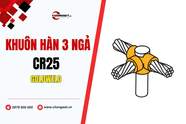 Khuôn hàn 3 ngả cáp với cọc CR25 sẵn kho, đặt giao ngay