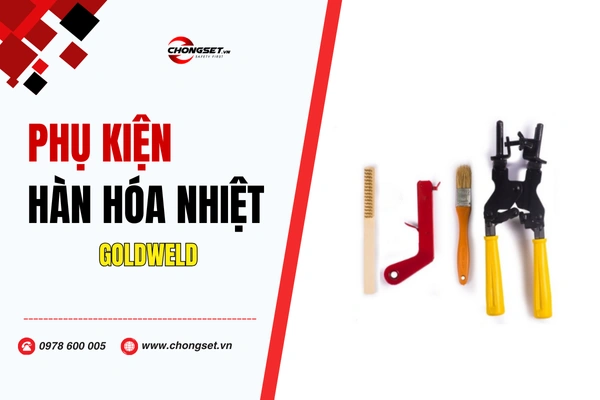 Phụ Kiện Hàn Hóa Nhiệt GOLDWELD Chính Hãng | Giá Tốt | Sẵn Kho