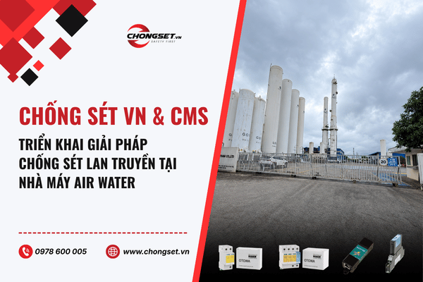 Chống Sét VN & CMS Khánh Hòa triển khai chống sét lan truyền OTOWA tại AIR WATER
