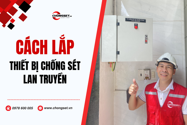 Cách Lắp Đặt Thiết Bị Chống Sét Lan Truyền (SPD) Đúng Kỹ Thuật