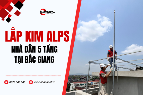 Lắp Kim Thu Sét ALPS ESE 20 Nhà 5 Tầng Tại Bắc Giang – Giải Pháp An Toàn Trọn Gói